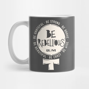 feminist sorority - feminism be rebellious Mug